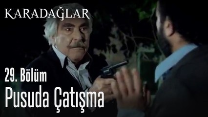 Pusuda çatışma - Karadağlar 29. Bölüm