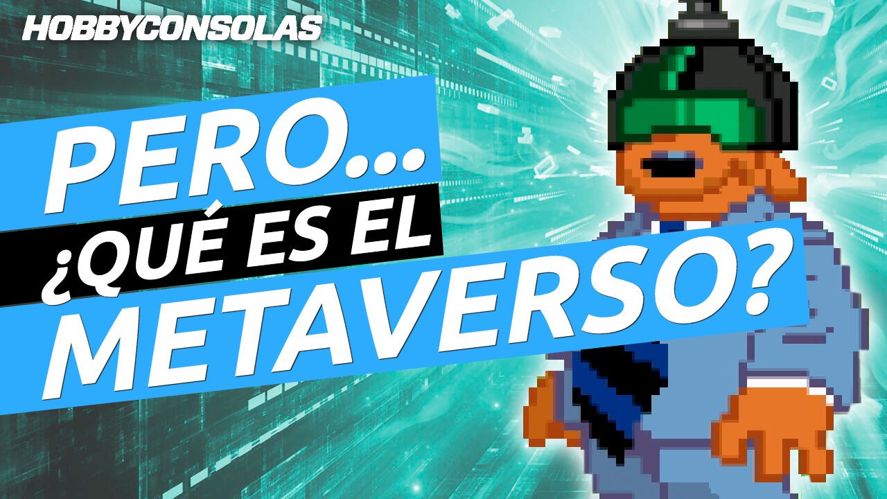 ¿QUÉ es el METAVERSO exactamente y CÓMO nos afecta a los jugones?