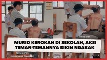 Viral Murid Kerokan di Sekolah, Aksi Teman-temannya Bikin Ngakak