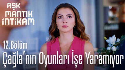 Çağla'nın oyunları işe yaramıyor - Aşk Mantık İntikam 12. Bölüm