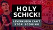 Holy Schick! Leverkusen can't stop scoring