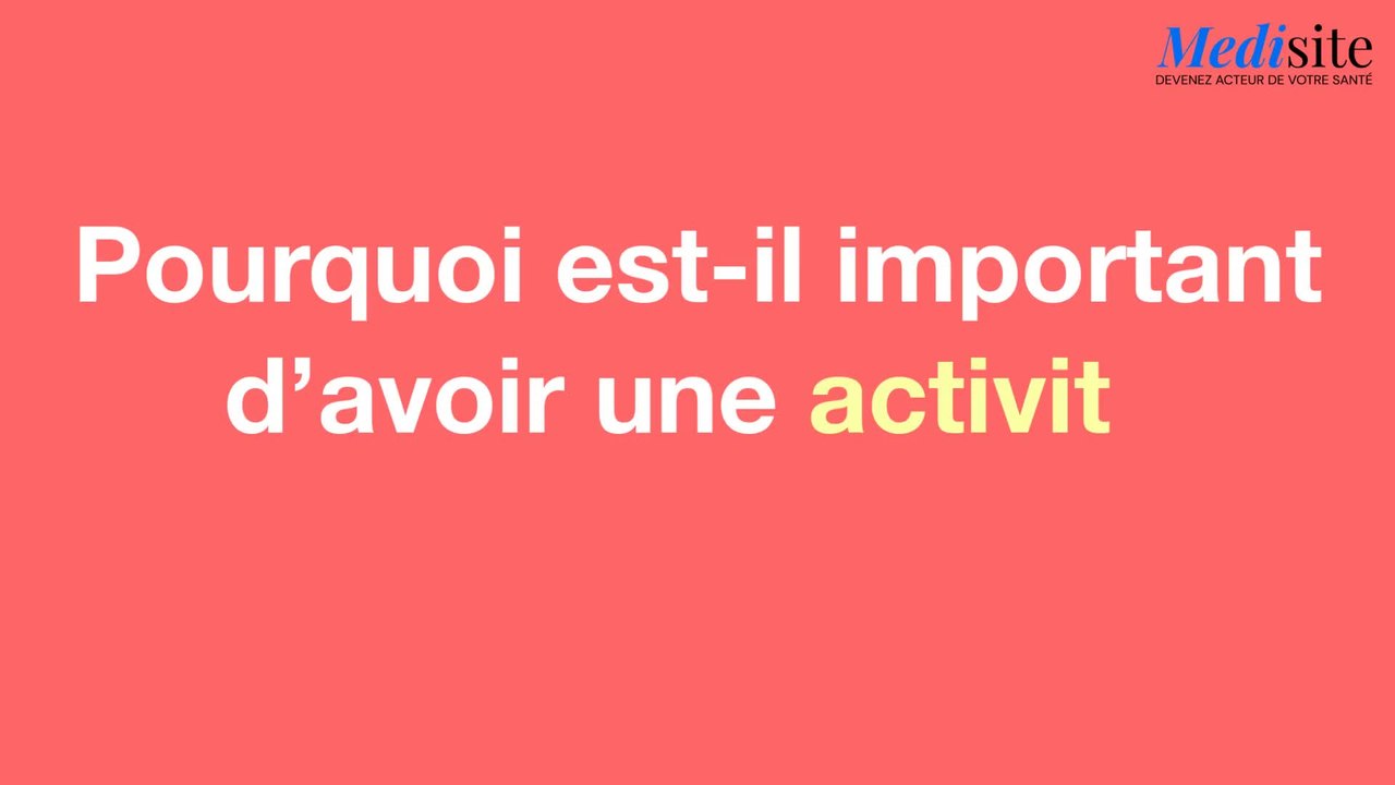 Pourquoi il est important d'avoir une activité physique régulière ?