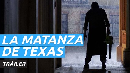 Tráiler de La matanza de Texas (2022), Netflix trae a su catálogo a Leatherface