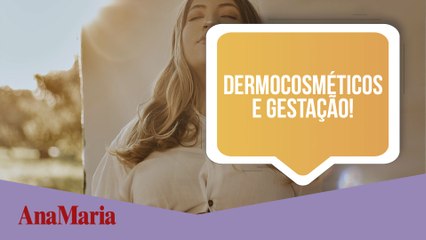 DERMOCOSMÉTICOS: O QUE VOCÊ PRECISA SABER SOBRE ELES NA HORA DE ENGRAVIDAR?