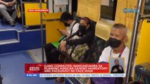 Ilang commuter, nangangamba sa planong hindi na gawing mandatory ang pagsusuot ng face mask | UB