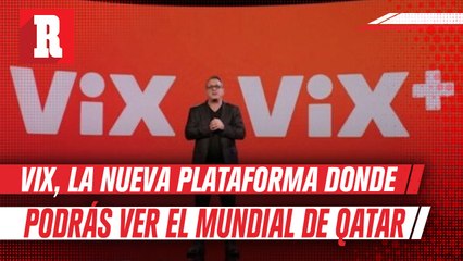 Televisa y Univisión presentaron Vix, plataforma con 10 juegos del Mundial en exclusiva