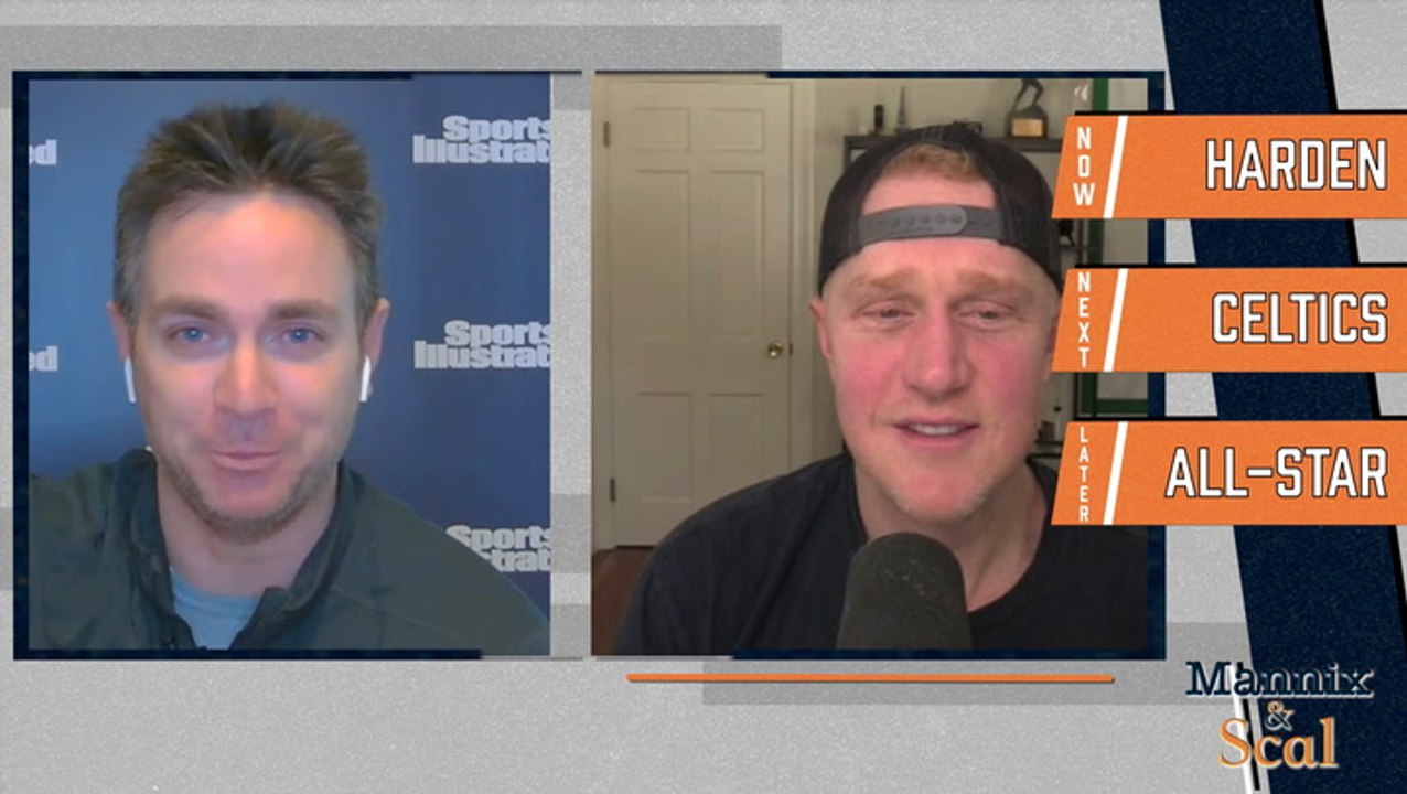 Mannix & Scal: Harden, The Celtics, & LeBron in Cleveland