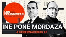 #EnVivo | #LosPeriodistas | INE impone mordaza a gobernadorxs 4T | Los codos magnates mexicanos