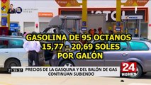 Precio de la gasolina y balón de gas continúan en alza