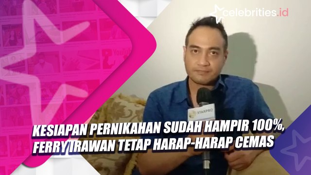 Kesiapan Pernikahan Sudah Hampir 100%, Ferry Irawan Tetap Harap-Harap Cemas