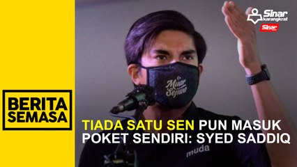 Tiada satu sen pun masuk poket sendiri: Syed Saddiq