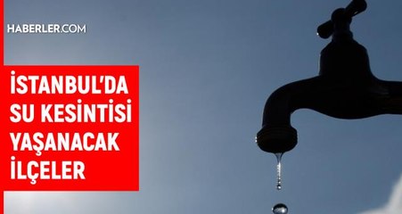 İstanbul'da sular saat kaçta ve ne zaman gelecek? 17 Şubat 2022 Perşembe günü hangi ilçede su kesintisi olacak? İstanbul hangi ilçelerde su kesintisi