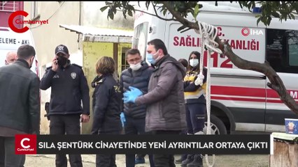 Sıla Şentürk cinayetine dair yeni ayrıntılar ortaya çıktı