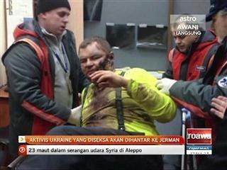Aktivis Ukraine yang diseksa akan dihantar ke Jerman