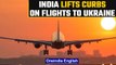Ukraine crisis: Civil Aviation Ministry lifts curb on flights between India-Ukraine | Oneindia News