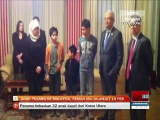 Anak pulang ke Malaysia, reman ibu dilanjut 10 Februari