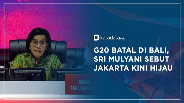 G20 Batal di Bali, Sri Mulyani Sebut Jakarta Kini Hijau | Katadata Indonesia