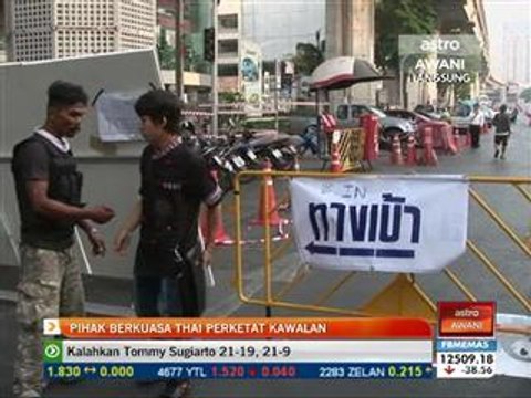 Pihak berkuasa Thai perketat kawalan