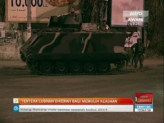 Tentera Lubnan dikerah bagi memulih keadaan