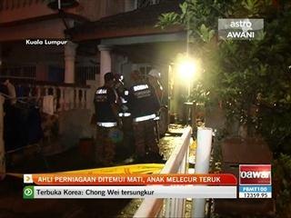 Ahli perniagaan ditemui mati, anak melecur teruk