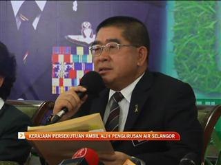 Kerajaan Persekutuan ambil alih pengurusan air Selangor