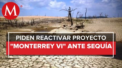 Moreira pide declarar emergencia por sequía en NL y reactivar proyecto Monterrey VI