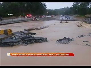 Siren amaran banjir gelombang kedua dibunyikan