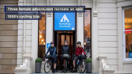 Three Female Adventurers Retrace an epic 1930s cycle