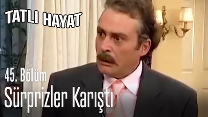 Sürprizler karıştı - Tatlı Hayat 45. Bölüm