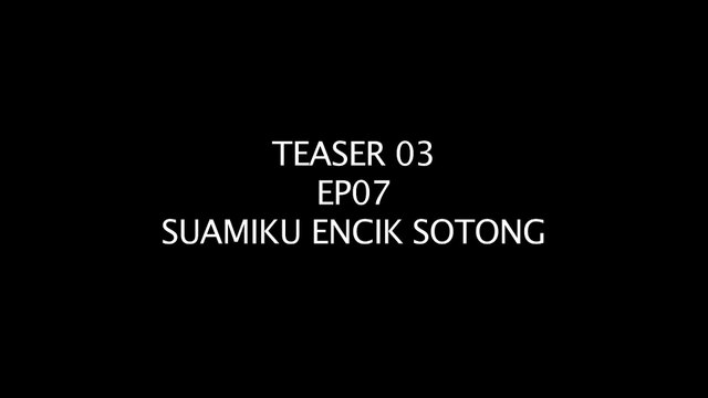 Suamiku Encik Sotong - Teaser EP7 - Abang Sayang Dengan Rica