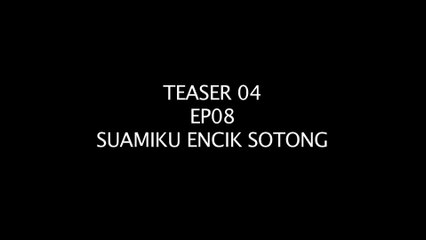 Suamiku Encik Sotong - Teaser EP8 - Ini Tanggung Jawab Rich