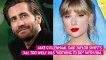 Jake Gyllenhaal Reacts to Taylor Swift’s ‘All Too Well’