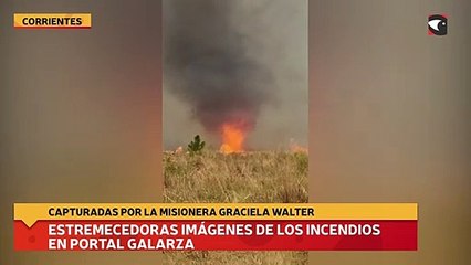 Estremecedoras imágenes de los incendios en Portal Galarza