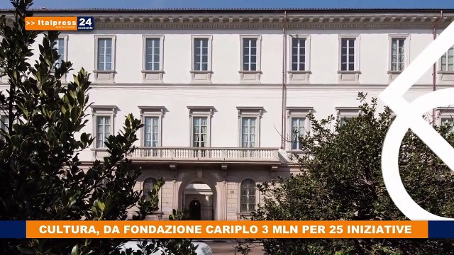 Cultura, da Fondazione Cariplo 3 mln per 25 iniziative