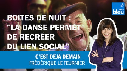 Boites de nuit : "La danse permet de recréer du lien social"