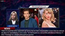 Jake Gyllenhaal Just Called Taylor Swift's Fans 'Unruly' For Trolling Him After 'All Too Well' - 1br