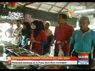 Kerajaan perlu tangani kenaikan kos sara hidup