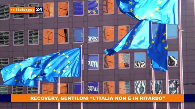 Recovery, Gentiloni L’Italia non è in Ritardo