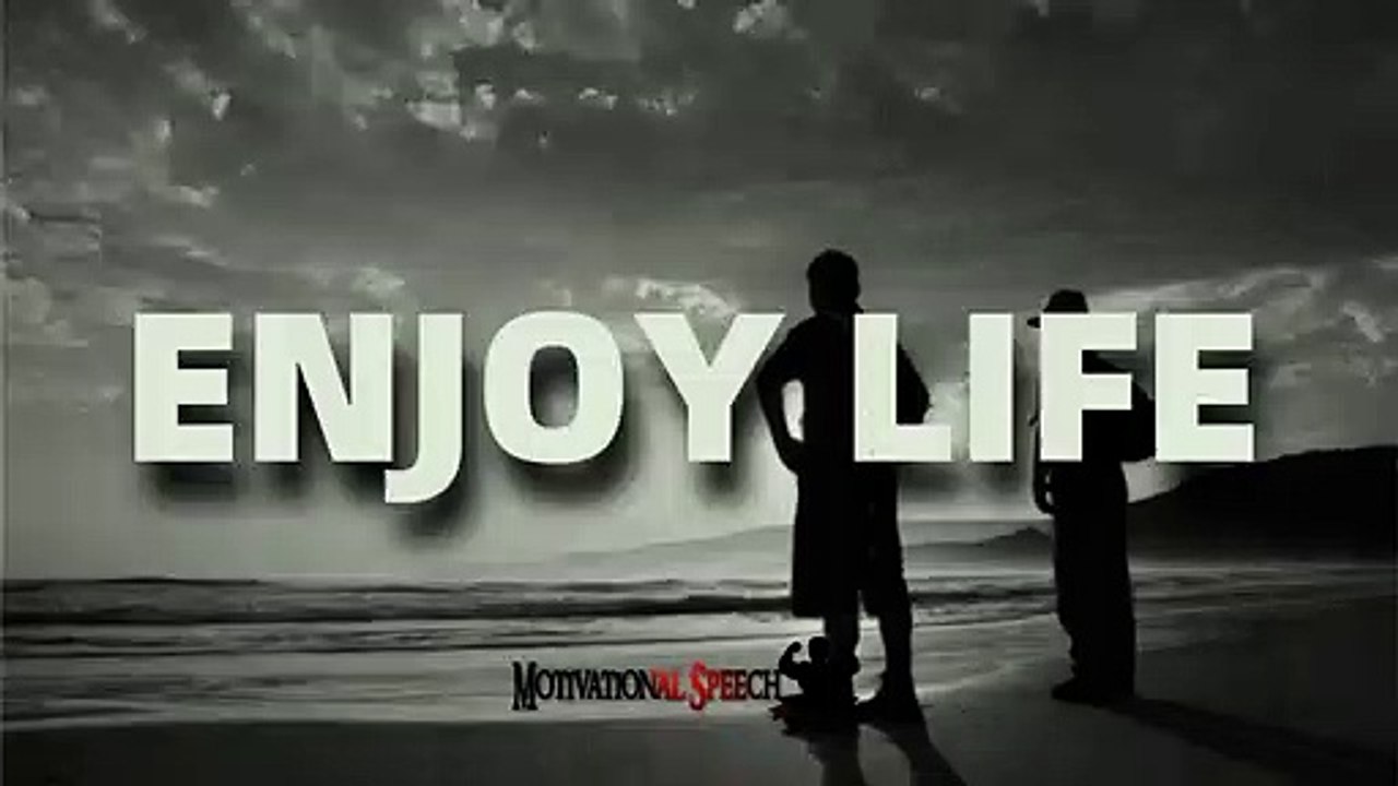 ENJOY LIFE - Motivational Speech Video 2019