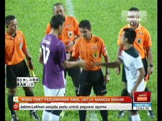 Wang tiket perlawanan amal untuk mangsa banjir