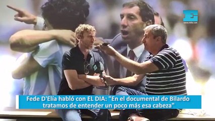 Fede D'Elía habló con EL DIA: "En el documental de Bilardo tratamos de entender un poco más esa cabeza"