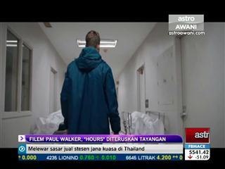Filem Paul Walker, 'Hours' diteruskan tayangan