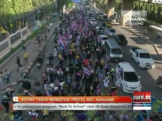 Suthep terus mengetuai protes anti kerajaan