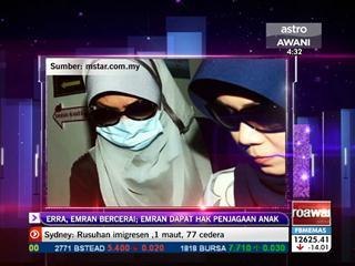 Erra, Emran bercerai: Emran dapat hak penjagaan anak
