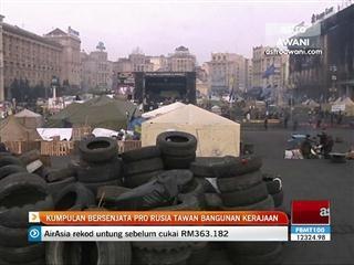 Kumpulan bersenjata pro Rusia tawan bangunan kerajaan