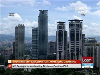 Had minimum perolehan hartanah asing dinaikkan