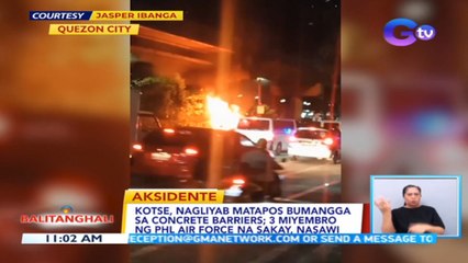 Kotse, nagliyab matapos bumangga sa concrete barriers; 3 miyembro ng Phl Air Force na sakay, nasawi | BT