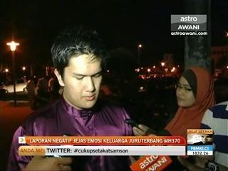 Laporan negatif jejas imej emosi keluarga juruterbang MH370