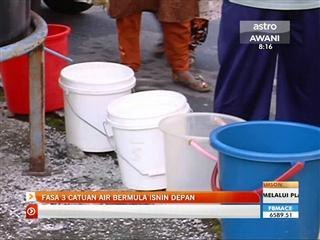 Fasa 3 catuan air bermula Isnin depan