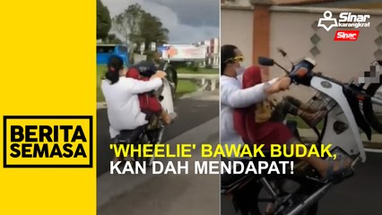 ‘Wheelie’ bawa budak, kan dah mendapat!